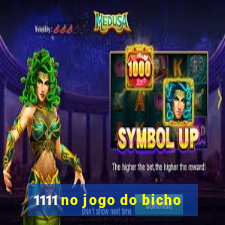 1111 no jogo do bicho